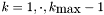 $k=1,\cdot,k_{\mbox{max}}-1$