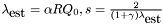 $ \lambda_{\mbox{est}} = \alpha RQ_0, s = \frac{2}{(1+\gamma)\lambda_{\mbox{est}}}$