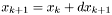 $ x_{k+1} = x_k + dx_{k+1}$
