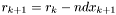$ r_{k+1} = r_k-ndx_{k+1}$