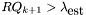 $ RQ_{k+1}> \lambda_{\mbox{est}}$