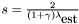 $ s = \frac{2}{(1+\gamma)\lambda_{\mbox{est}}}$