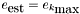 $e_{\mbox{est}}=e_{k_{\mbox{max}}}$