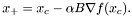 \[ x_+ = x_c - \alpha B \nabla f(x_c). \]