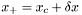 $x_+=x_c + \delta x$